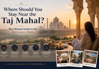 Where Should You Stay Near the Taj Mahal? The Ultimate Guide to the Best Luxury Hotels