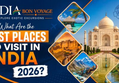 What Are the Best Places to Visit in India 2026?