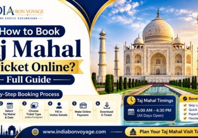 How to Book Taj Mahal E Ticket Online? Full Guide