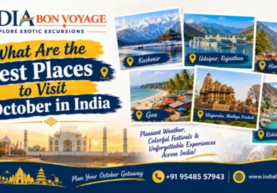 What Are the Best Places to Visit in October in India?